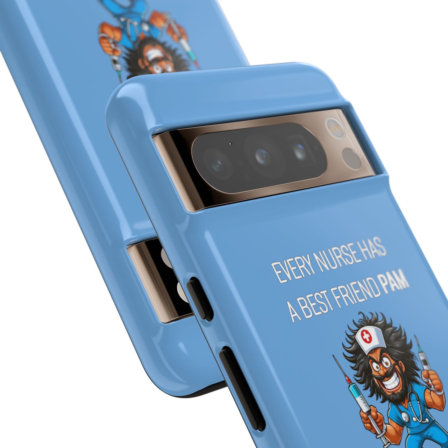 Nurse Google Pixel Tough Case - Every Nurse Has a Friend Named PAM Design (6) - Light Blue