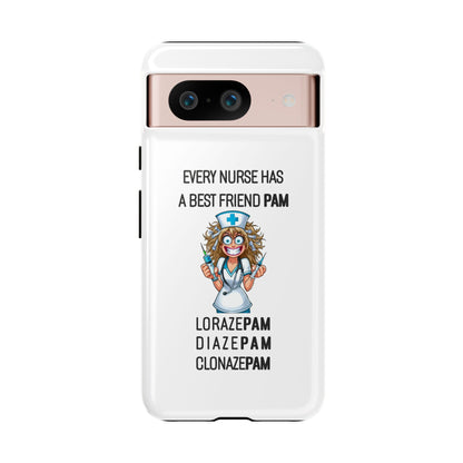 Nurse Google Pixel Tough Case - Every Nurse Has a Friend Named PAM Design (4) - White