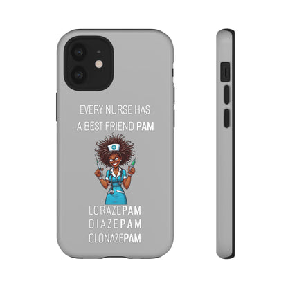 Nurse iPhone Tough Case - Every Nurse Has a Friend Named PAM Design (3) - Light Grey