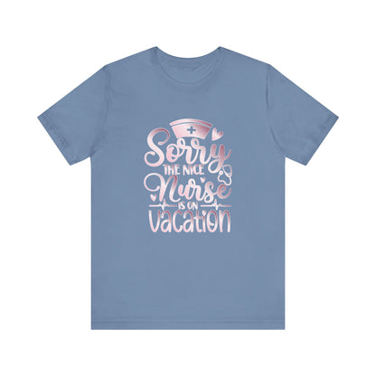 Sorry The Nice Nurse Is On Vacation rose gold