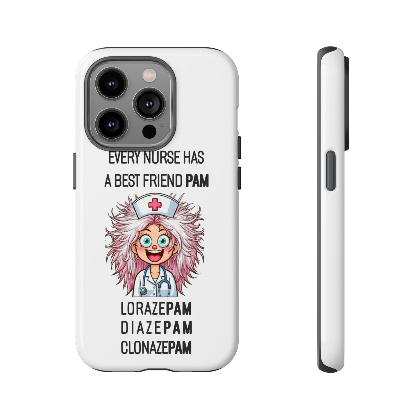 Nurse iPhone Tough Case - Every Nurse Has a Friend Named PAM Design (1) - White