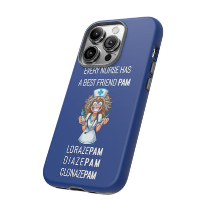 Nurse iPhone Tough Case - Every Nurse Has a Friend Named PAM Design (4) - Dark Blue