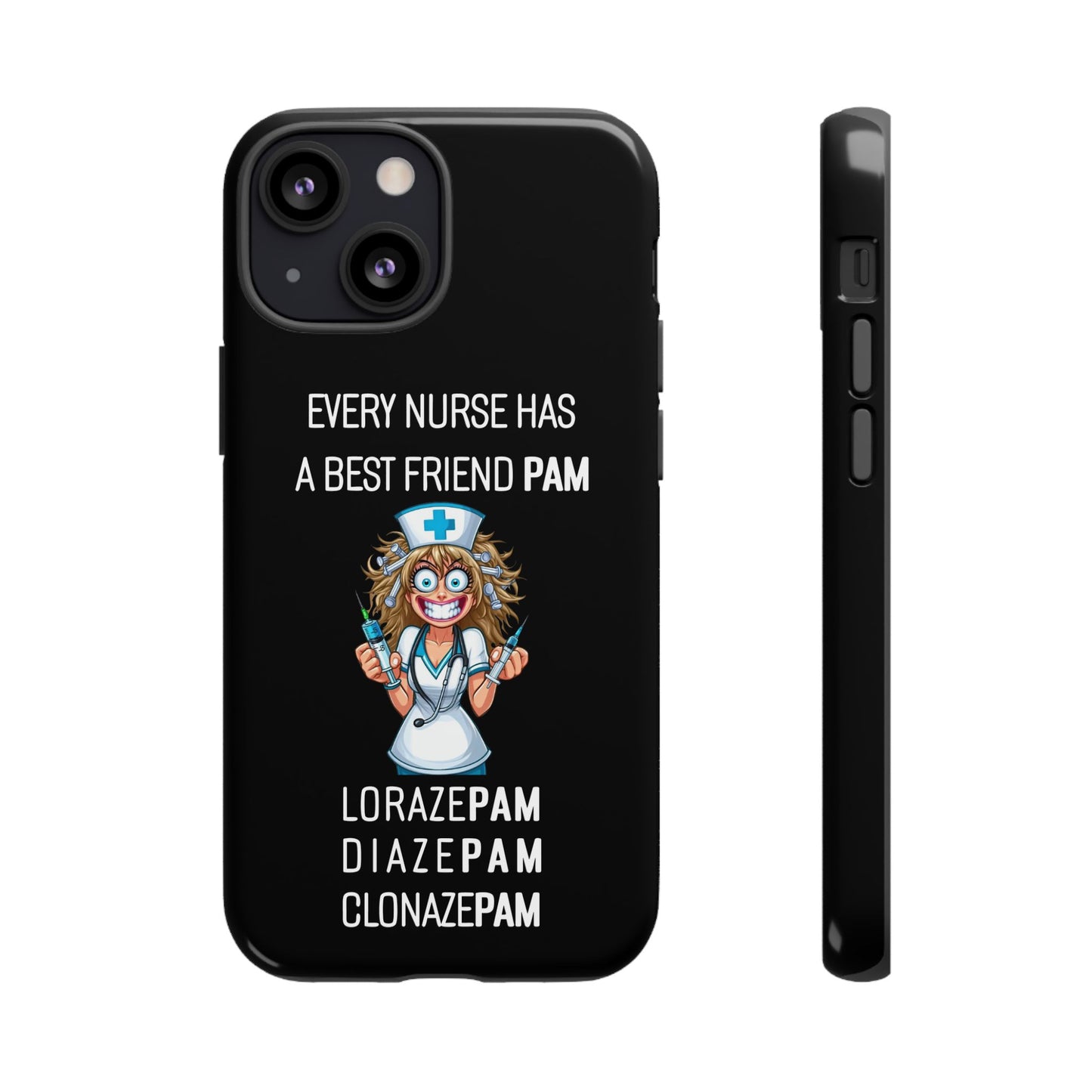 Nurse iPhone Tough Case - Every Nurse Has a Friend Named PAM Design (4) - Black