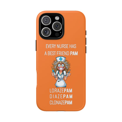 Nurse iPhone Tough Case - Every Nurse Has a Friend Named PAM Design (4) - Orange