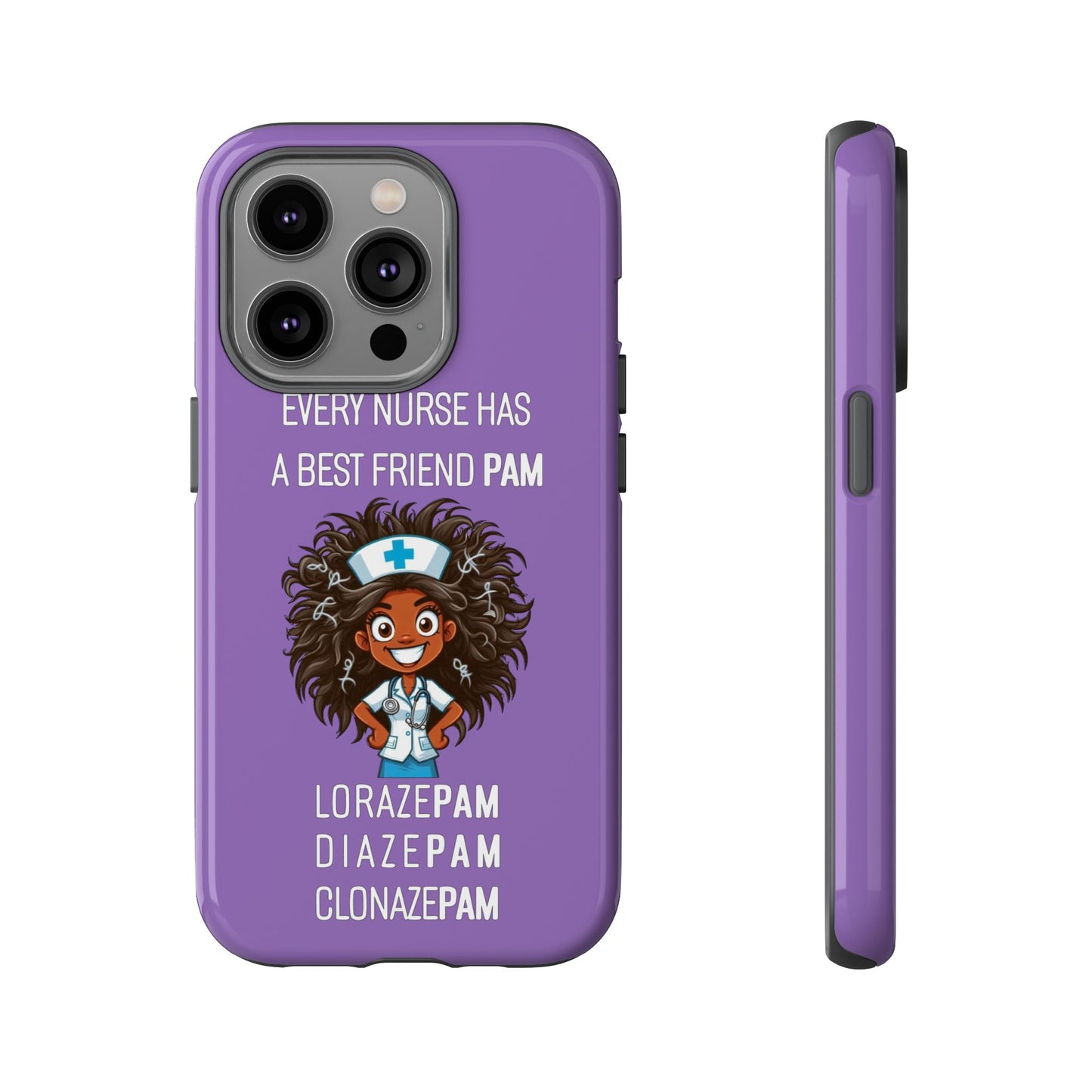 Nurse iPhone Tough Case - Every Nurse Has a Friend Named PAM Design (2) - Light Purple