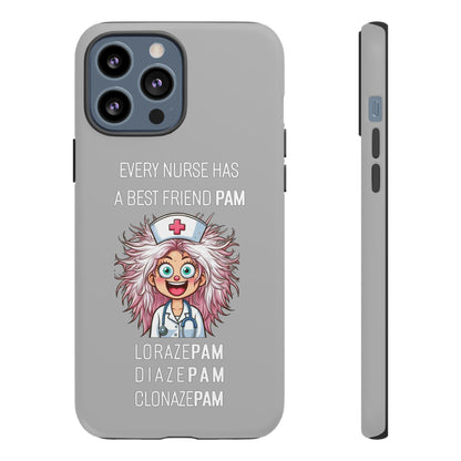 Nurse iPhone Tough Case - Every Nurse Has a Friend Named PAM Design (1) - Light Grey