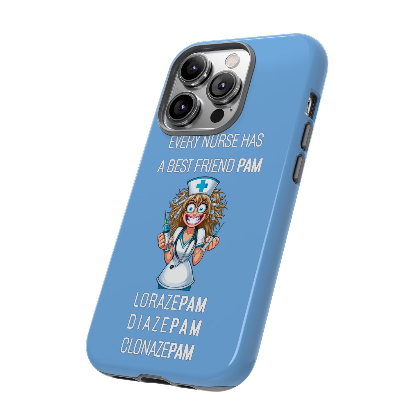 Nurse iPhone Tough Case - Every Nurse Has a Friend Named PAM Design (4) - Light Blue