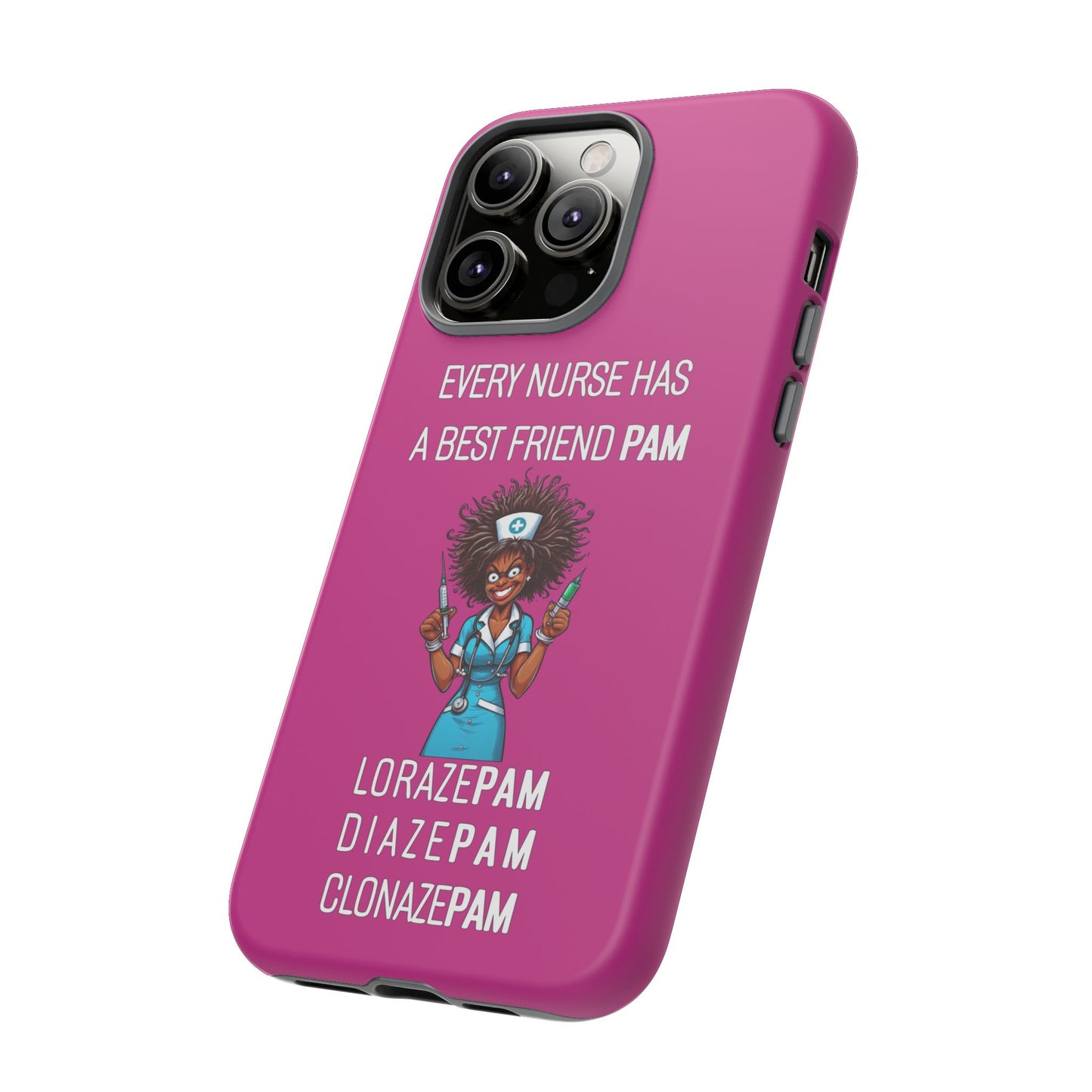 Nurse iPhone Tough Case - Every Nurse Has a Friend Named PAM Design (3) - Pink