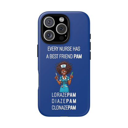 Nurse iPhone Tough Case - Every Nurse Has a Friend Named PAM Design (3) - Dark Blue