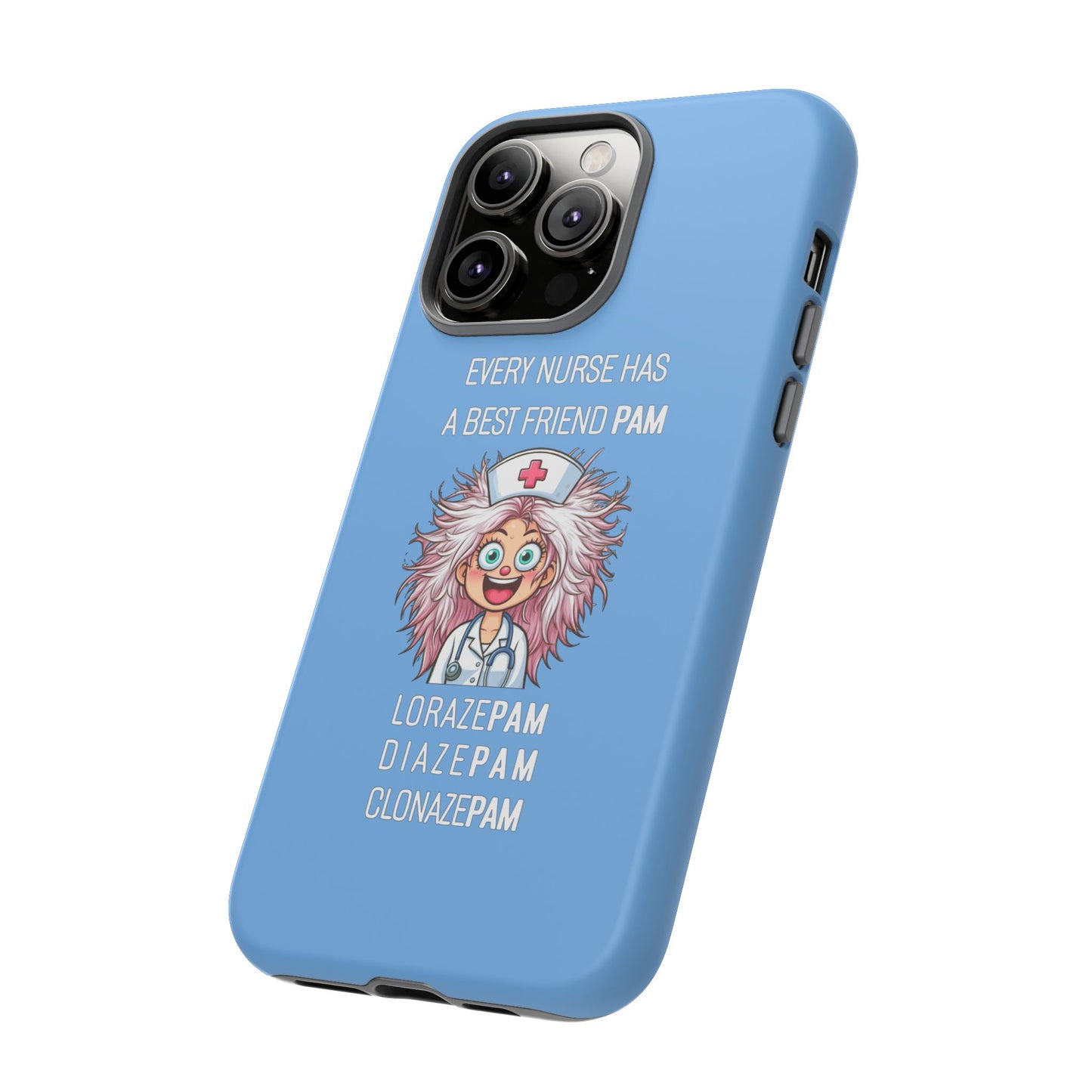 Nurse iPhone Tough Case - Every Nurse Has a Friend Named PAM Design (1) - Light Blue