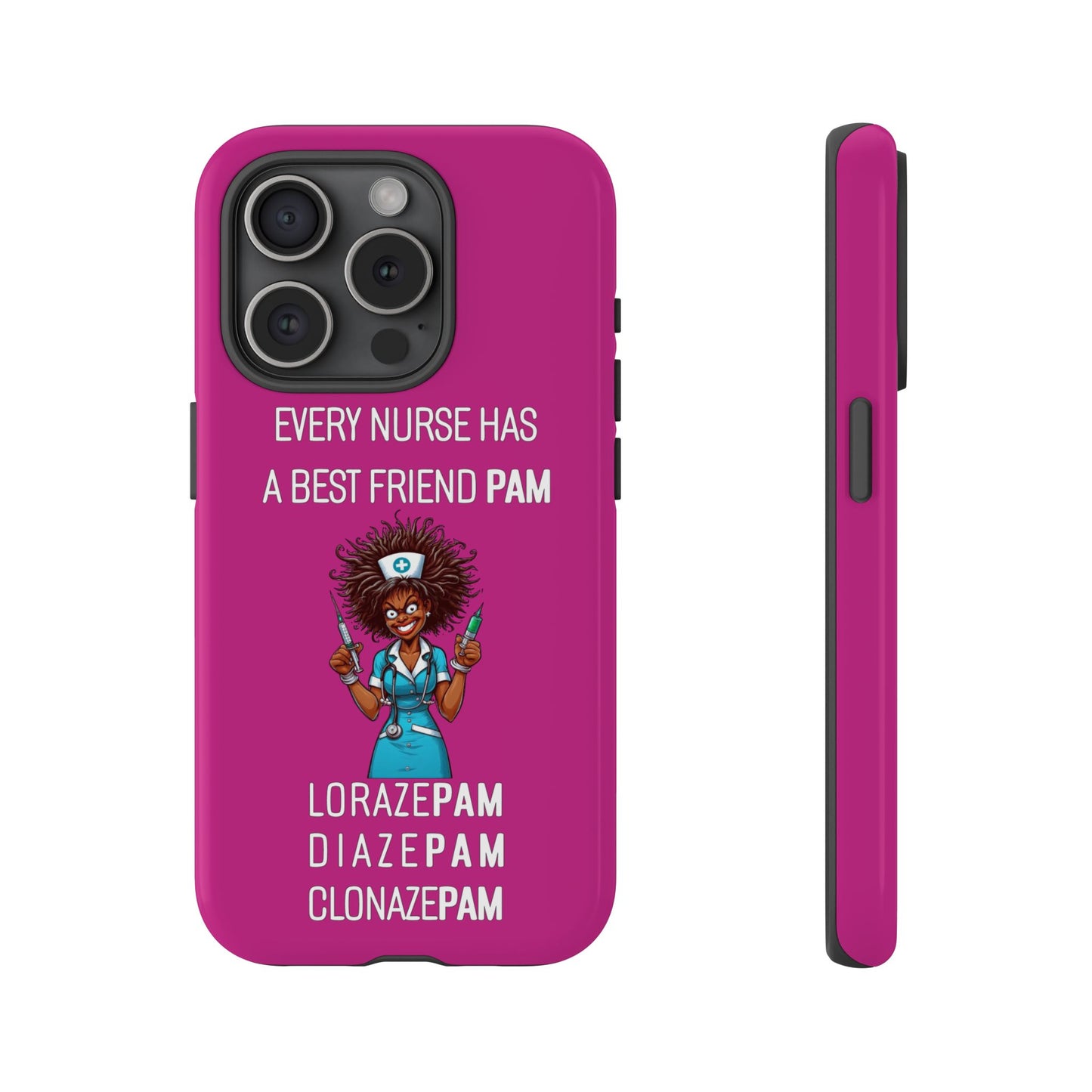 Nurse iPhone Tough Case - Every Nurse Has a Friend Named PAM Design (3) - Pink