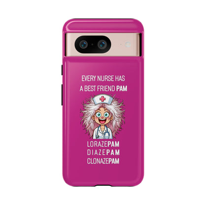 Nurse Google Pixel Tough Case - Every Nurse Has a Friend Named PAM Design (1) - Pink