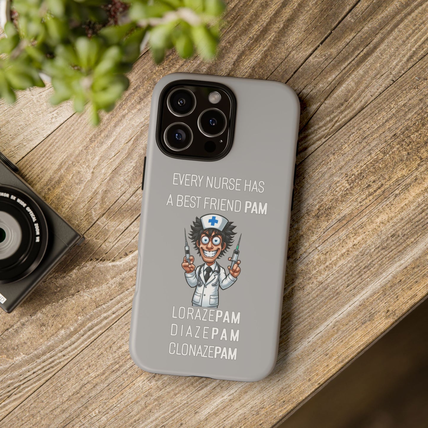 Nurse iPhone Tough Case - Every Nurse Has a Friend Named PAM Design (5) - Light Grey