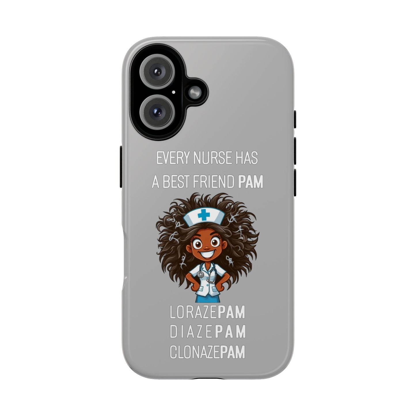 Nurse iPhone Tough Case - Every Nurse Has a Friend Named PAM Design (2) - Light Grey