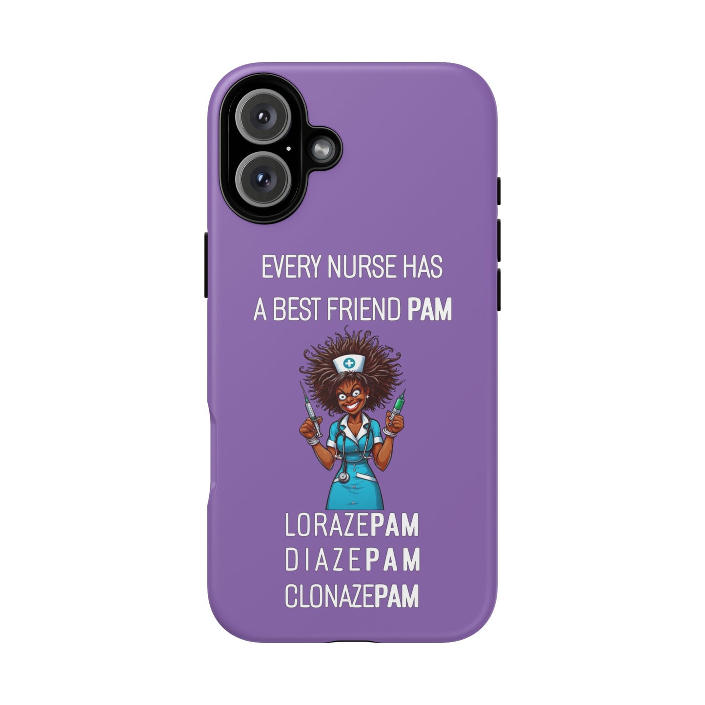 Nurse iPhone Tough Case - Every Nurse Has a Friend Named PAM Design (3) - Light Purple