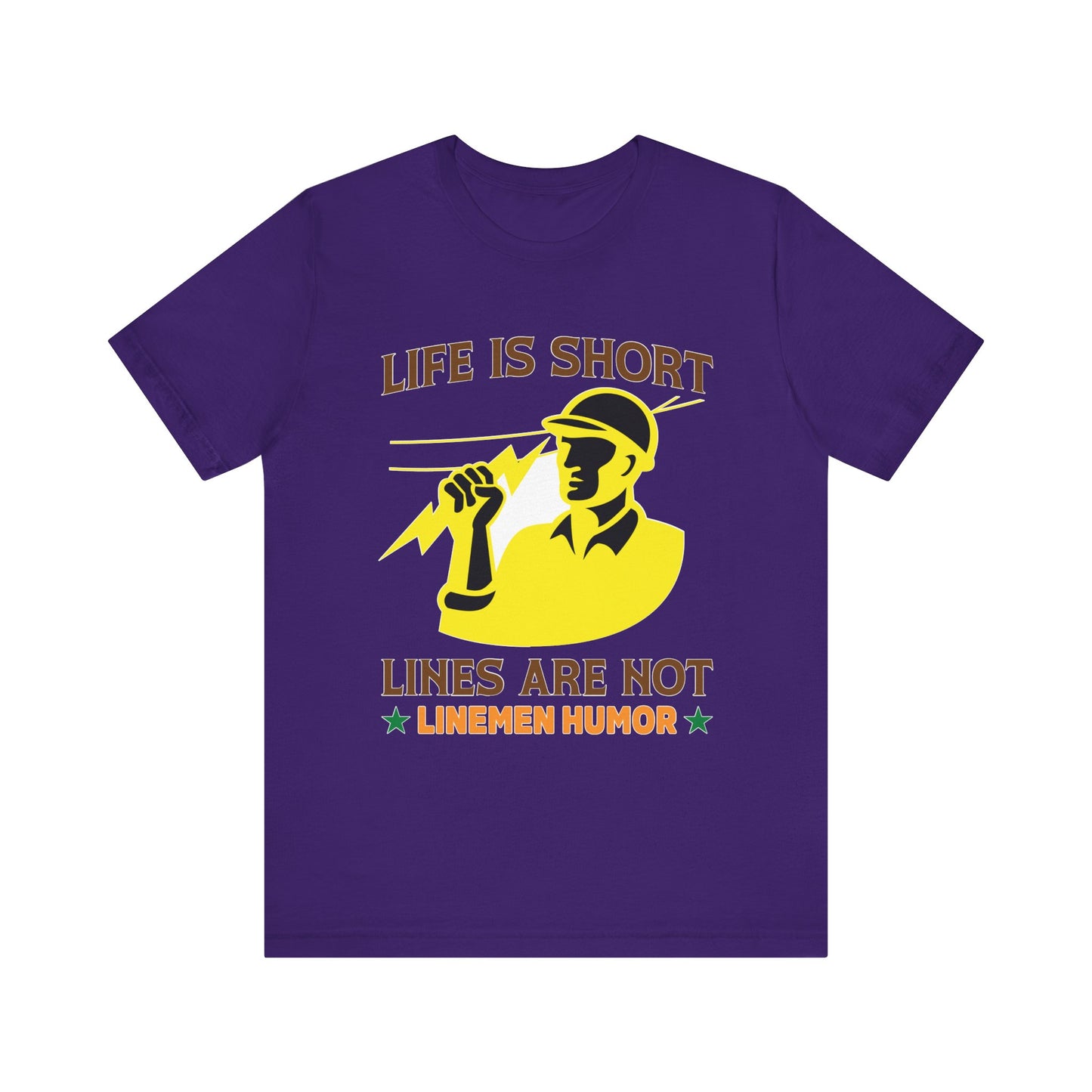 Lineman T-shirt - Life Is Short Lines Are Not-color