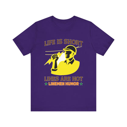 Lineman T-shirt - Life Is Short Lines Are Not-color