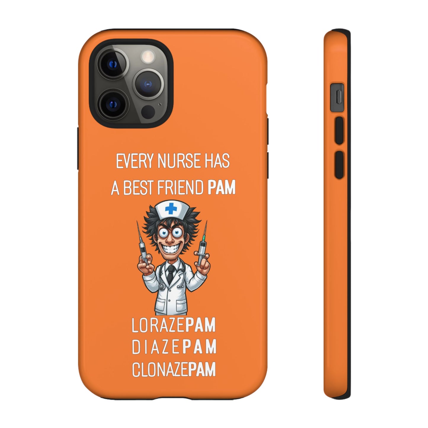 Nurse iPhone Tough Case - Every Nurse Has a Friend Named PAM Design (5) - Orange