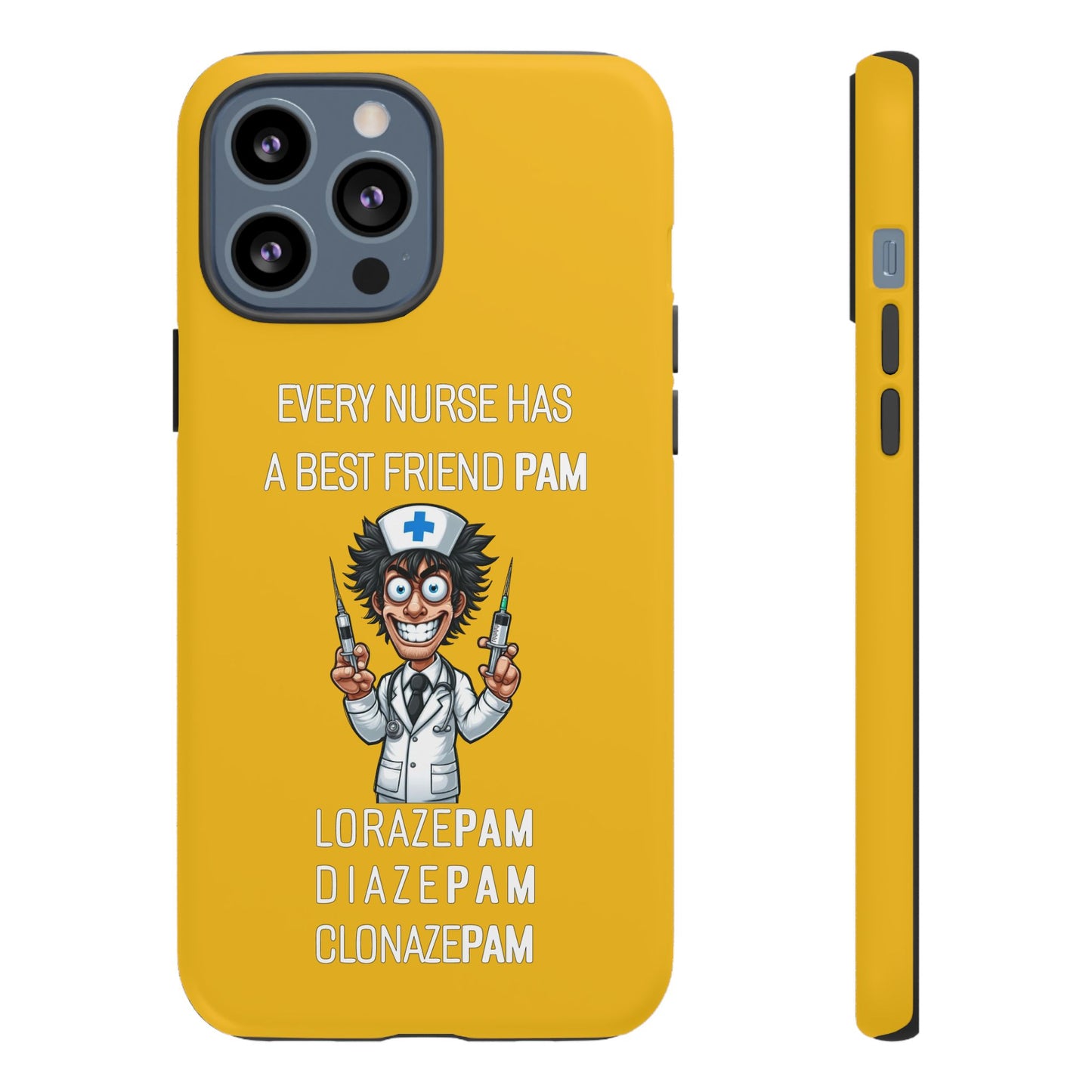 Nurse iPhone Tough Case - Every Nurse Has a Friend Named PAM Design (5) - Yellow