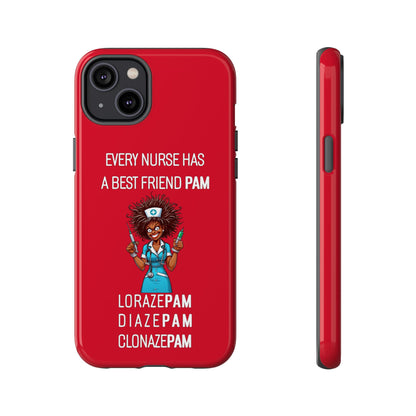 Nurse iPhone Tough Case - Every Nurse Has a Friend Named PAM Design (3) - Dark Red