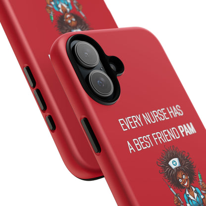 Nurse iPhone Tough Case - Every Nurse Has a Friend Named PAM Design (3) - Dark Red