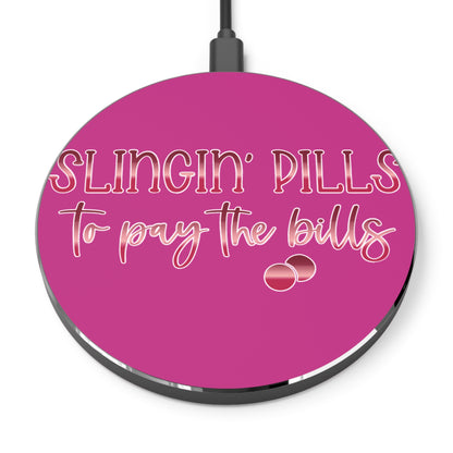 Slingin Pills to Pay the Bills Wireless Charger | Fast Charging Pad for Healthcare Professionals