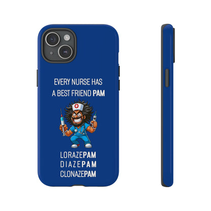 Nurse iPhone Tough Case - Every Nurse Has a Friend Named PAM Design (6) - Dark Blue