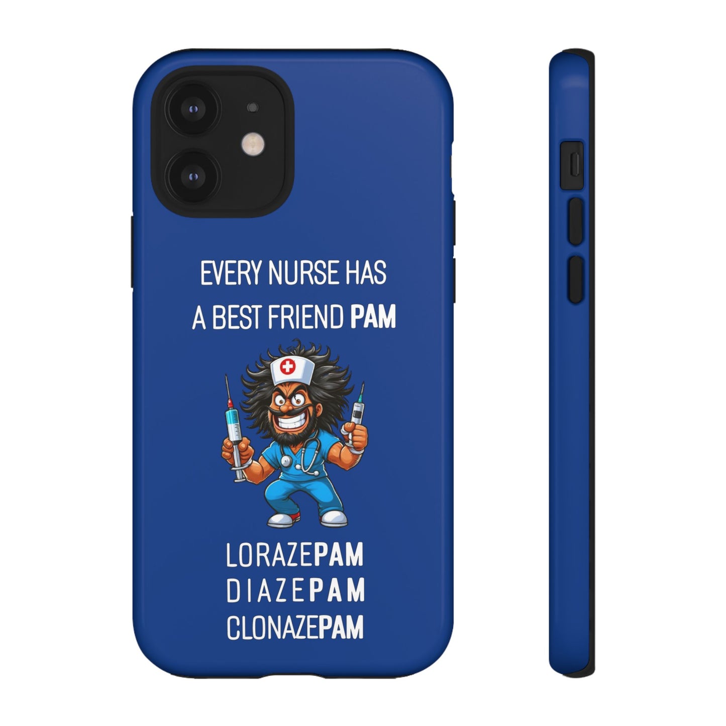 Nurse iPhone Tough Case - Every Nurse Has a Friend Named PAM Design (6) - Dark Blue