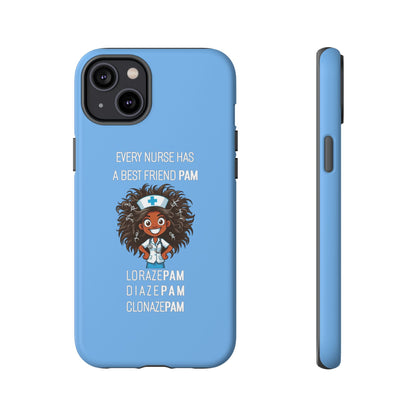 Nurse iPhone Tough Case - Every Nurse Has a Friend Named PAM Design (2) - Light Blue