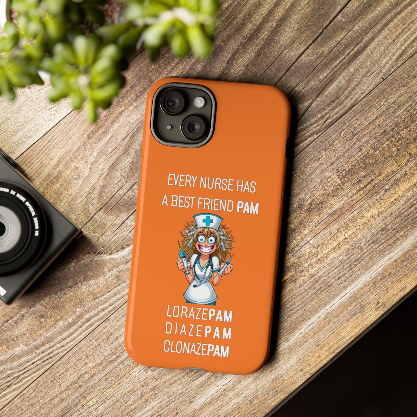 Nurse iPhone Tough Case - Every Nurse Has a Friend Named PAM Design (4) - Orange