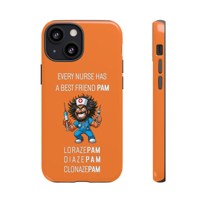 Nurse iPhone Tough Case - Every Nurse Has a Friend Named PAM Design (6) - Orange