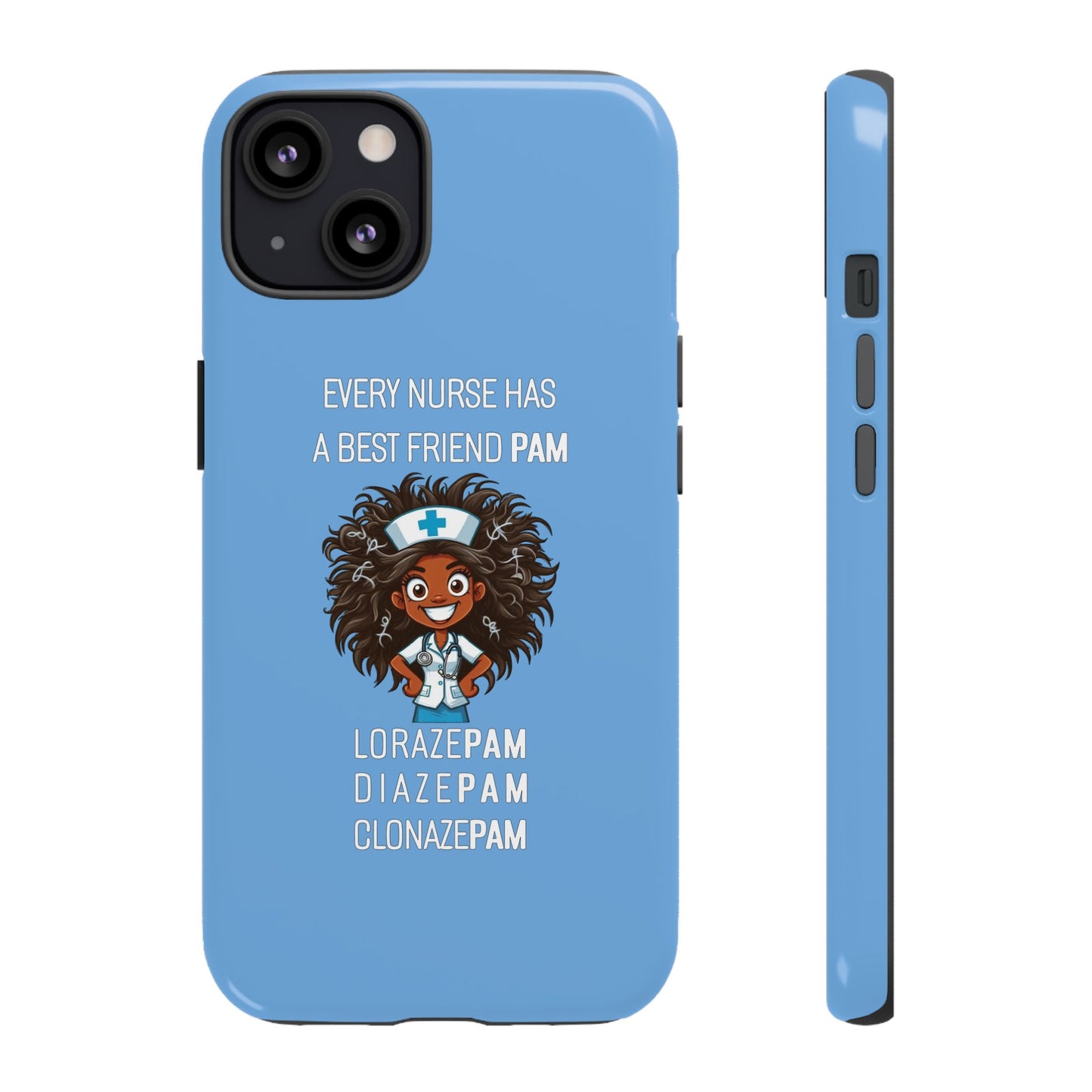 Nurse iPhone Tough Case - Every Nurse Has a Friend Named PAM Design (2) - Light Blue