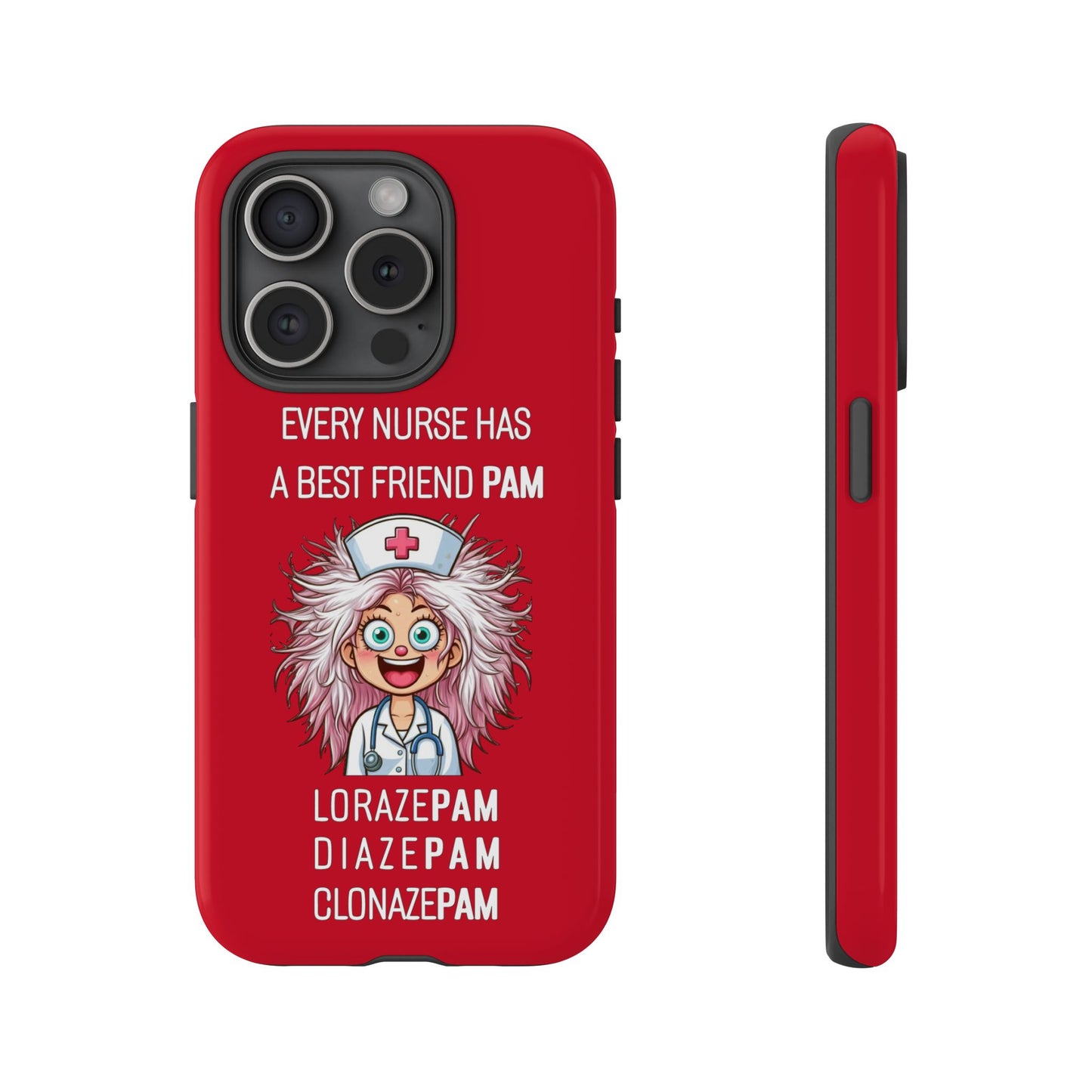 Nurse iPhone Tough Case - Every Nurse Has a Friend Named PAM Design (1) - Dark Red