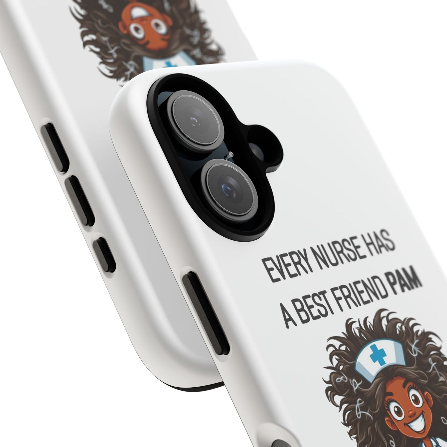 Nurse iPhone Tough Case - Every Nurse Has a Friend Named PAM Design (2) - White