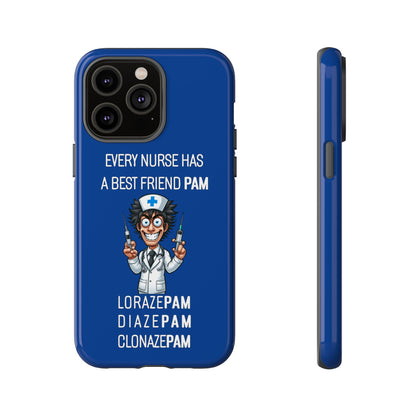 Nurse iPhone Tough Case - Every Nurse Has a Friend Named PAM Design (5) - Dark Blue