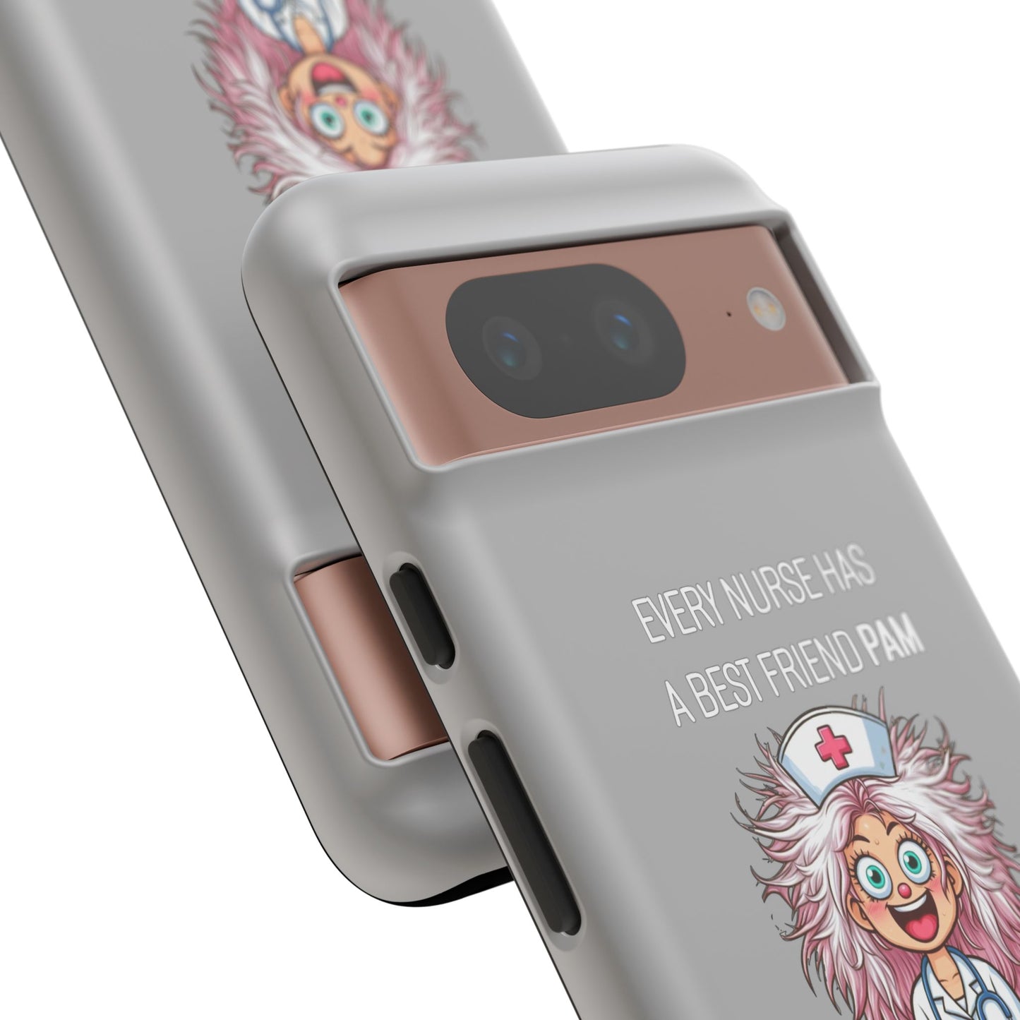 Nurse Google Pixel Tough Case - Every Nurse Has a Friend Named PAM Design (1) - Light Grey