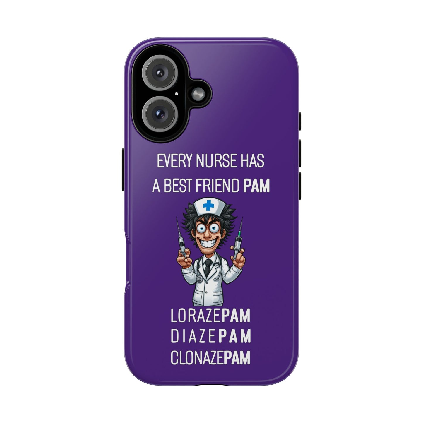 Nurse iPhone Tough Case - Every Nurse Has a Friend Named PAM Design (5) - Dark Purple