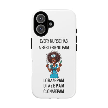 Nurse iPhone Tough Case - Every Nurse Has a Friend Named PAM Design (3) - White