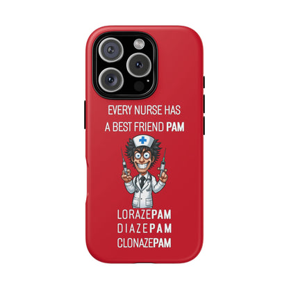 Nurse iPhone Tough Case - Every Nurse Has a Friend Named PAM Design (5) - Dark Red