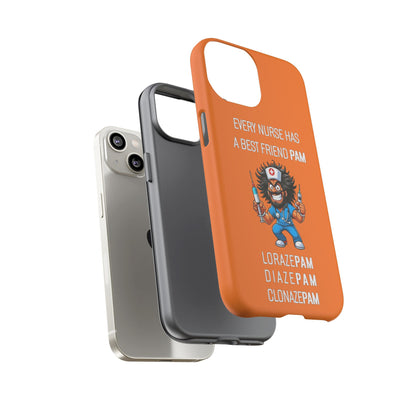 Nurse iPhone Tough Case - Every Nurse Has a Friend Named PAM Design (6) - Orange