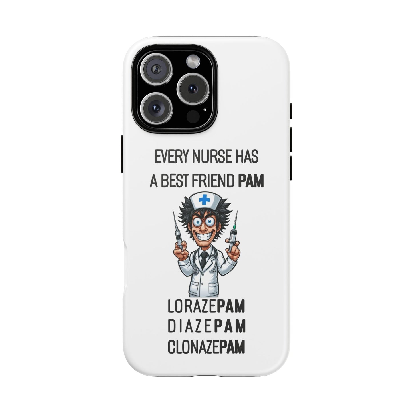 Nurse iPhone Tough Case - Every Nurse Has a Friend Named PAM Design (5) - White