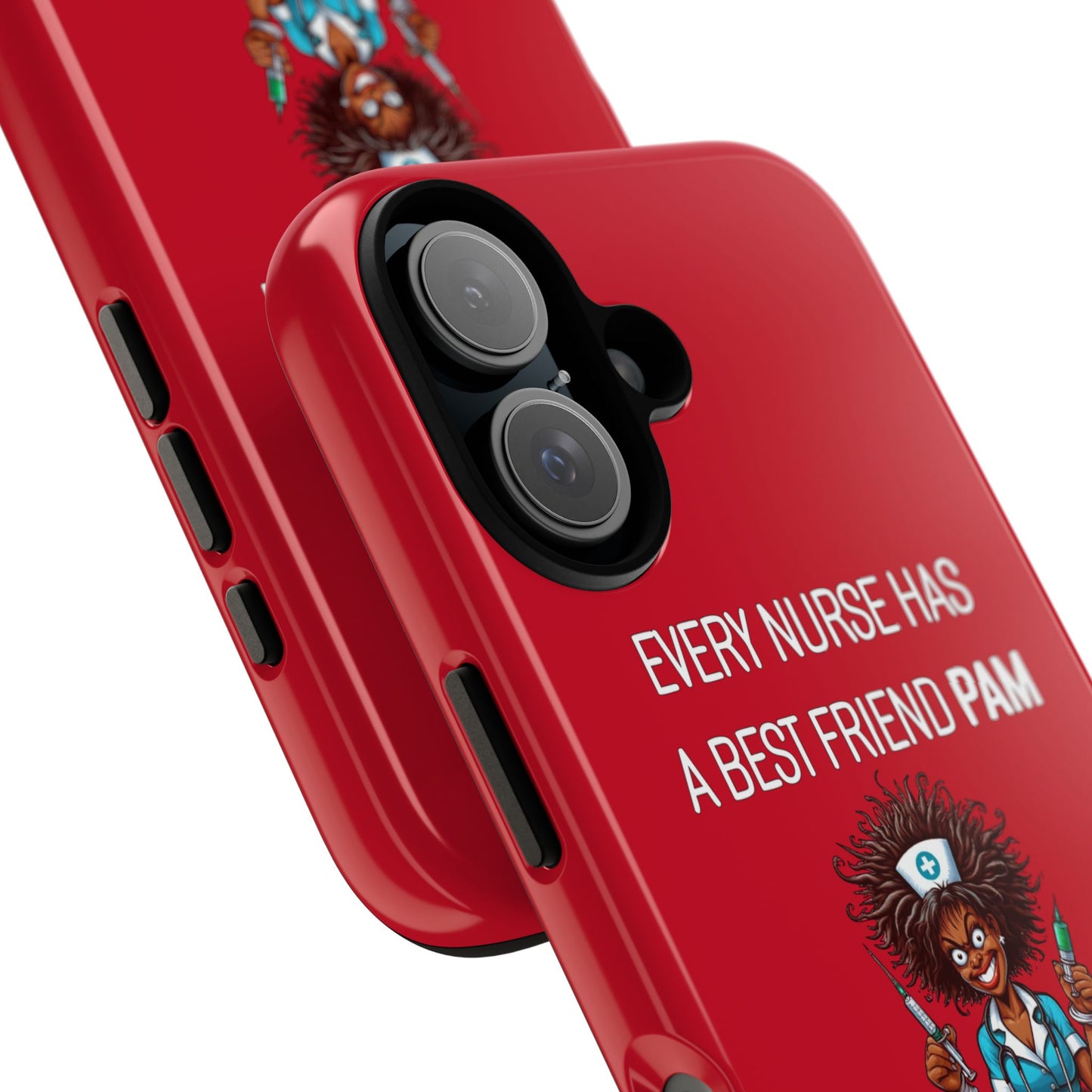 Nurse iPhone Tough Case - Every Nurse Has a Friend Named PAM Design (3) - Dark Red