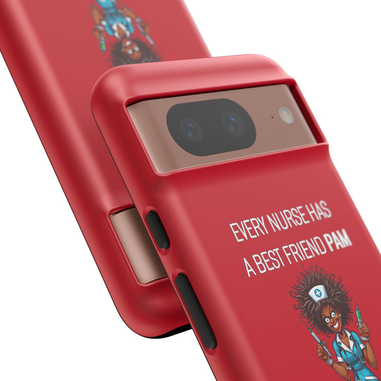 Nurse Google Pixel Tough Case - Every Nurse Has a Friend Named PAM Design (3) - Dark Red