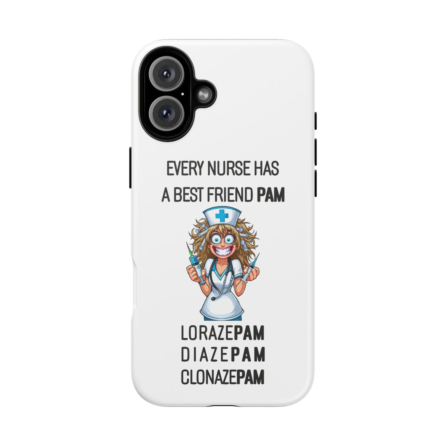 Nurse iPhone Tough Case - Every Nurse Has a Friend Named PAM Design (4) - White