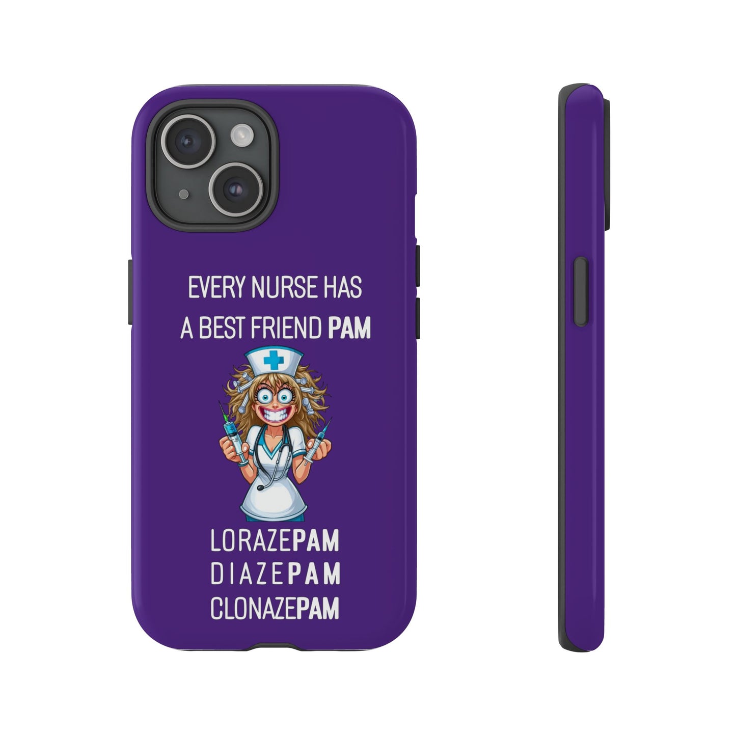 Nurse iPhone Tough Case - Every Nurse Has a Friend Named PAM Design (4) - Dark Purple