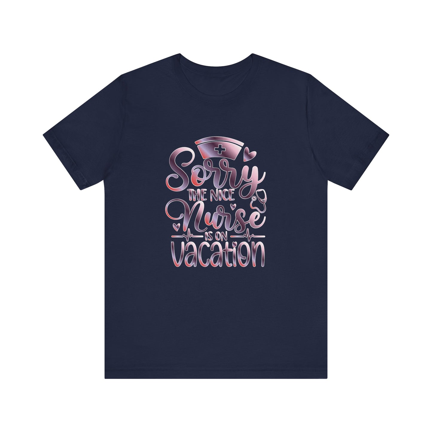 Sorry The Nice Nurse Is On Vacation gradient 3
