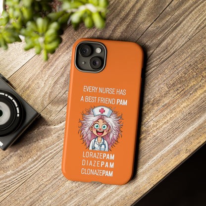 Nurse iPhone Tough Case - Every Nurse Has a Friend Named PAM Design (1) - Orange