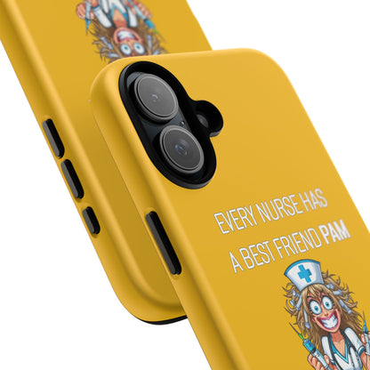 Nurse iPhone Tough Case - Every Nurse Has a Friend Named PAM Design (4) - Yellow