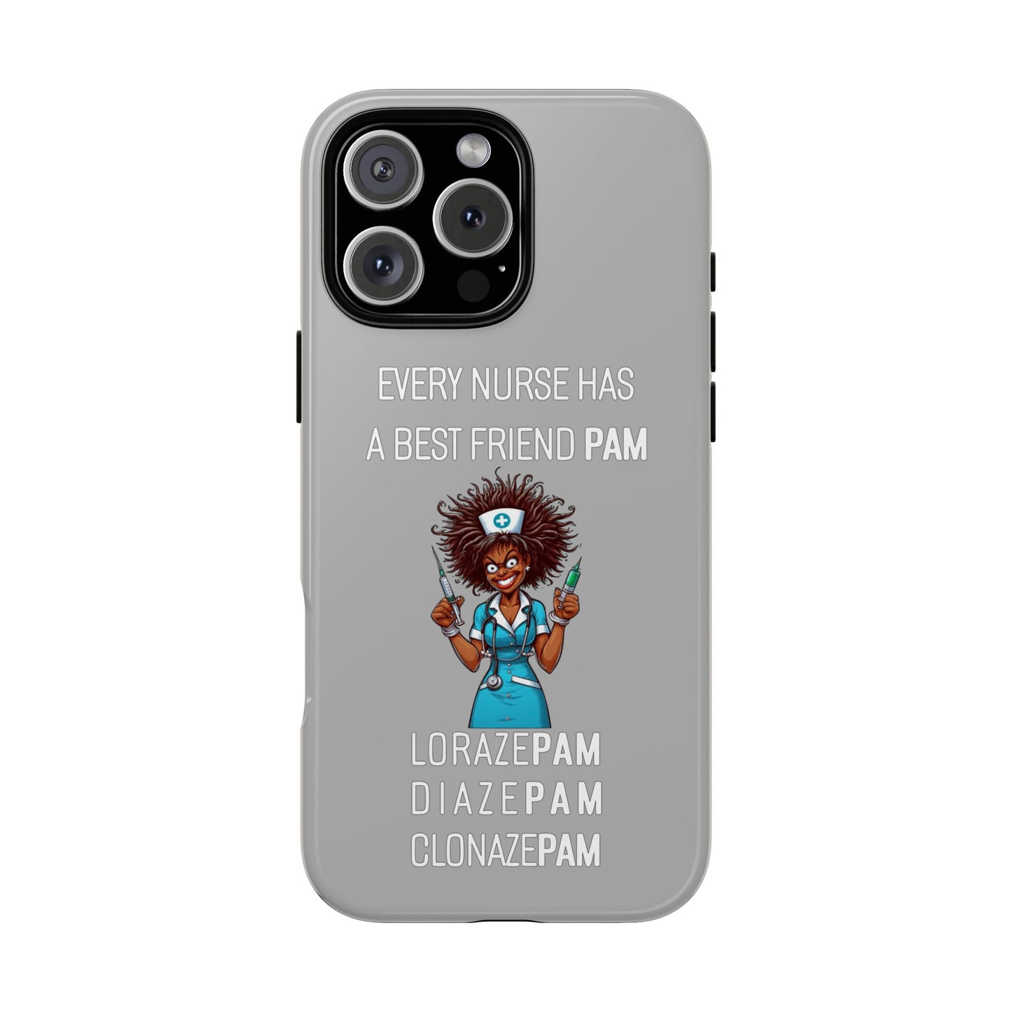 Nurse iPhone Tough Case - Every Nurse Has a Friend Named PAM Design (3) - Light Grey