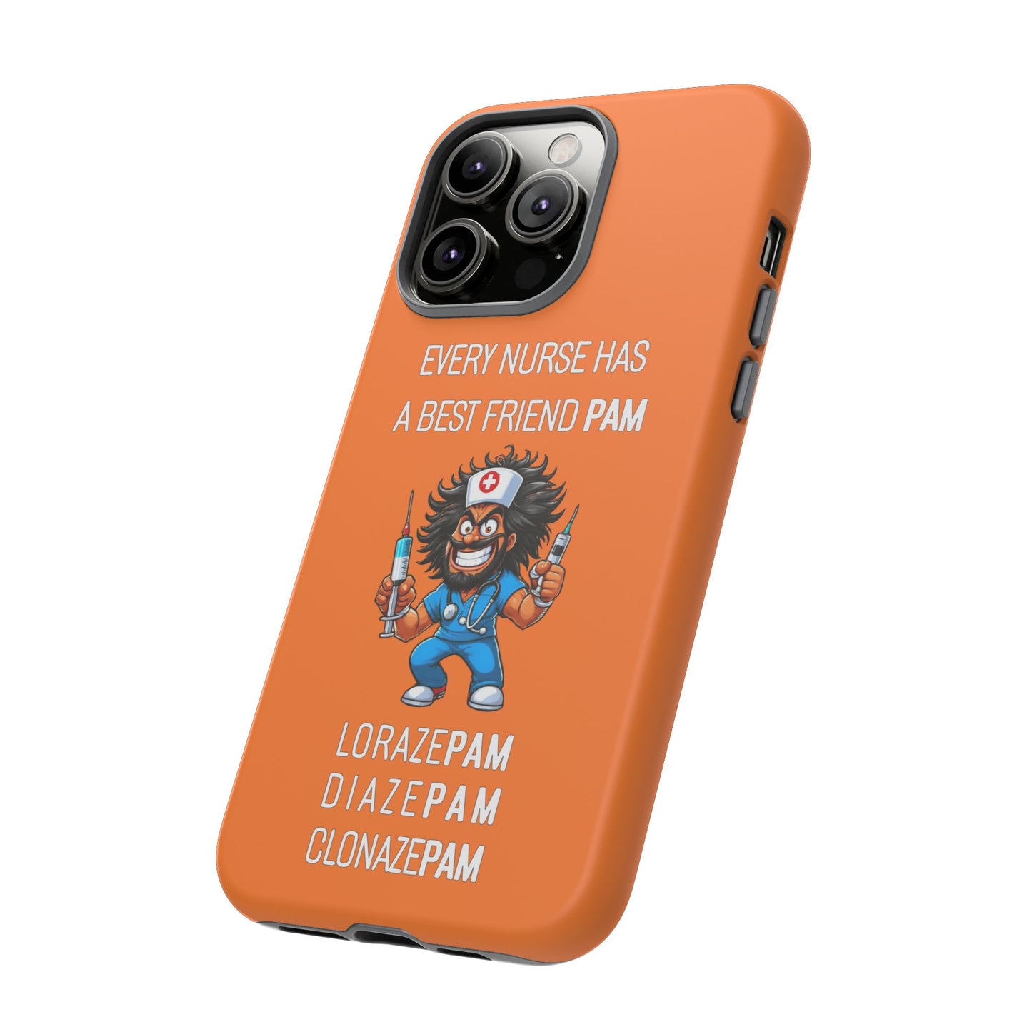 Nurse iPhone Tough Case - Every Nurse Has a Friend Named PAM Design (6) - Orange